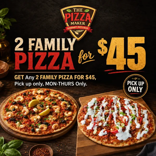 2 FAMILY PIZZAS FOR $45